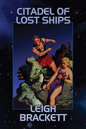 Citadel of Lost Ships, by Leigh Brackett (Paperback)