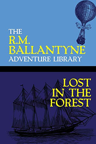 Lost in the Forest, by R.M. Ballantyne (Paperback)