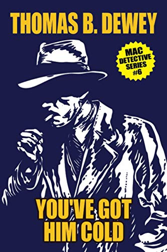 You've Got Him Cold: Mac #6, by Thomas B. Dewey (Paperback)