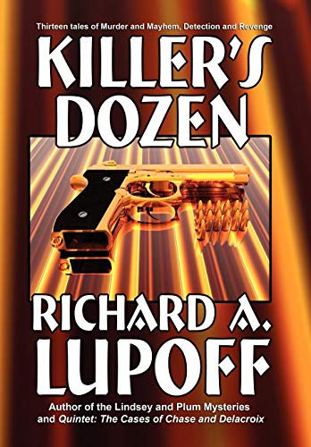 Killer's Dozen: Thirteen Mystery Tales, by Richard A. Lupoff (Hardcover)