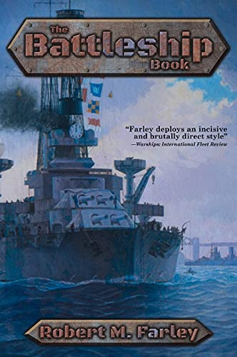 The Battleship Book, by Robert M. Farley (Hardcover)