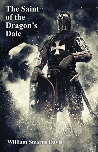 The Saint of the Dragon's Dale, by William Stearns Davis (Paperback)