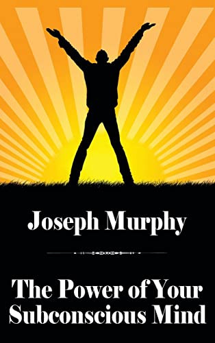 The Power of Your Subconscious Mind, by Joseph Murphy (Hardcover)