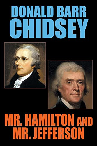 Mr. Hamilton and Mr. Jefferson, by Donald Barr Chidsey (Paperback)