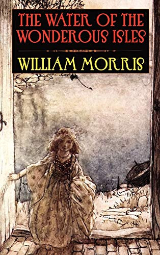 The Water of the Wondrous Isles, by William Morris (Hardcover)