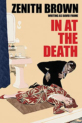 In at the Death, by Zenith Brown and David Frome (Paperback)