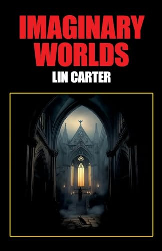 Imaginary Worlds, by Lin Carter (Paperback)