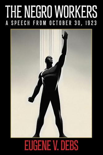 The Negro Worker, by Eugene V. Debs (Paperback)