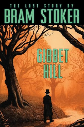 Bram Stoker's Lost Story, Gibbet Hill, by Bram Stoker (Paperback)