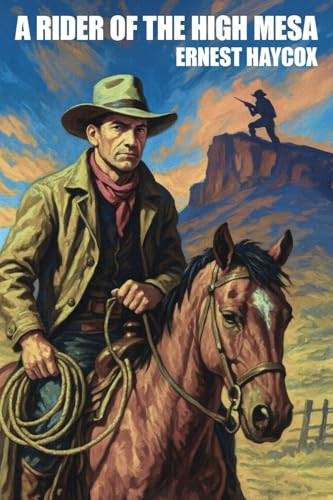 A Rider of the High Mesa, by Ernest Haycox (Paperback)