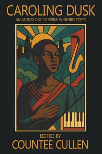 Caroling Dusk, by James Weldon Johnson, Paul Laurence Dunbar, and Langston Hughes (Paperback)