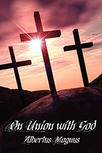 On Union with God, by Albertus Magnus (Paperback)