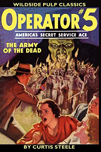 Operator #5: The Army of the Dead, by Curtis Steele (Paperback)