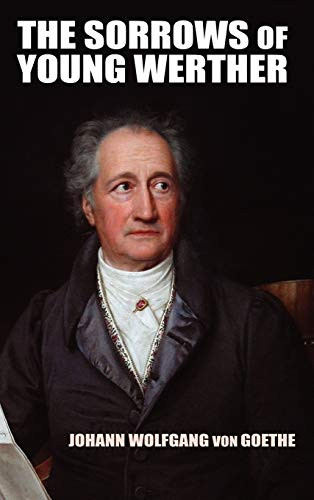 The Sorrows of Young Werther, by Johann Wolfgang von Goethe (Hardcover)