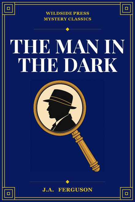 The Man in the Dark, by J.A. Ferguson (ePub/pdf)