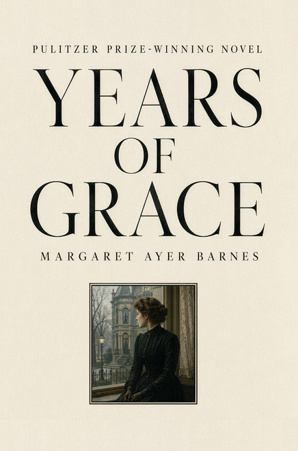 Years of Grace, by Margaret Ayer Barnes (Hardcover)