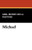 Michael, by Mrs. Henry de la Pasture (Paperback)