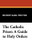 The Catholic Priest: A Guide to Holy Orders, by Bishop Karl Pruter and Karl Pruter (Paperback)