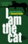 I Am the Cat, by Rosemary Kutak (Paperback)