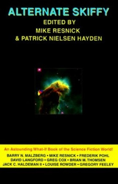 Alternate Skiffy, ed. by Mike Resnick and Patrick Nielsen Hayden