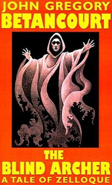 The Blind Archer, by John Gregory Betancourt