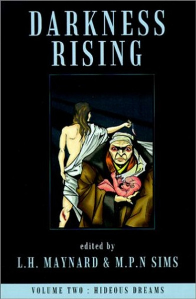 Darkness Rising 2, edited by L. H. Maynard and M. P. N. Sims (paperbound)