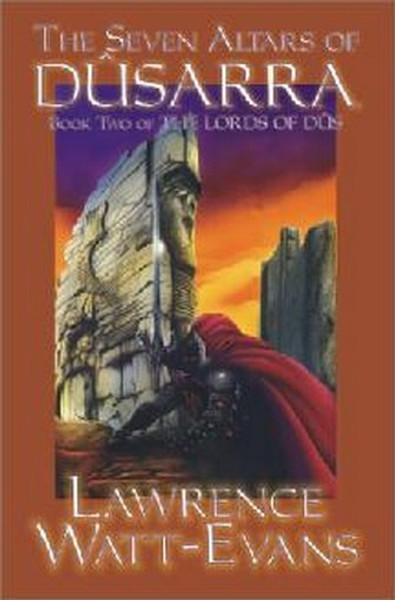 Seven Altars of Dusarra, by Lawrence Watt-Evans, The Lords of Dus, vol. 2