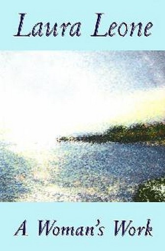 A Woman's Work, by Laura Leone (Paperback)