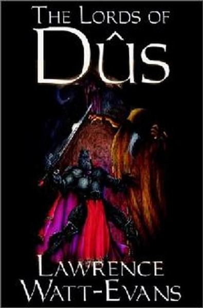 The Lords of Dus, by Lawrence Watt-Evans (Trade Hardcover)