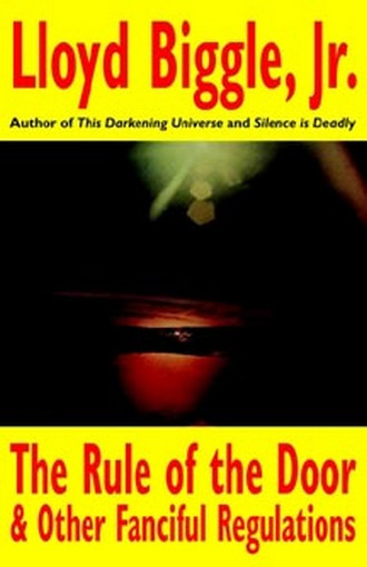 The Rule of the Door and Other Fanciful Regulations, by Lloyd Biggle