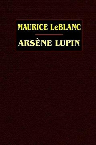 Arsene Lupin, by Maurice LeBlanc (Paperback)