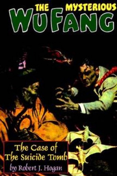 The Mysterious Wu Fang: The Case of the Suicide Tomb, by Russell J. Hogan (Hardcover)