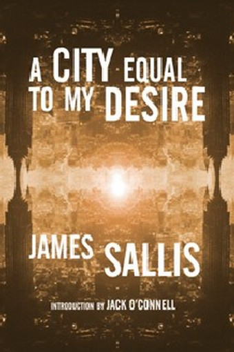 A City Equal to My Desire, by James Sallis (Paperback)