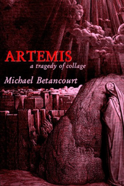 Artemis: A Tragedy of Collage, by Michael Betancourt (Paperback)