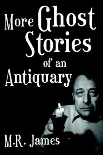 More Ghost Stories of an Antiquary, by M. R. James (Paperback)
