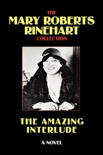 The Amazing Interlude, by Mary Roberts Rinehart  (Hardcover)