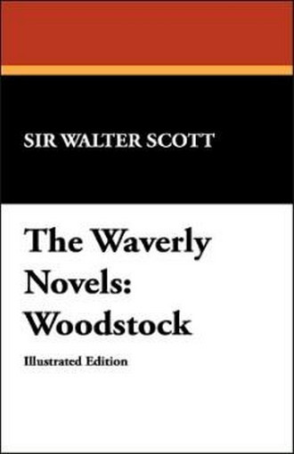 The Waverly Novels: Woodstock, by Sir Walter Scott (Hardcover)