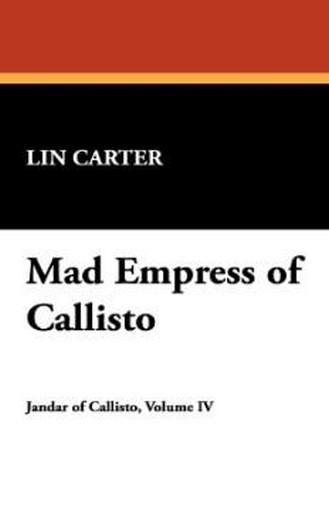 Mad Empress of Callisto, by Lin Carter (Hardcover)