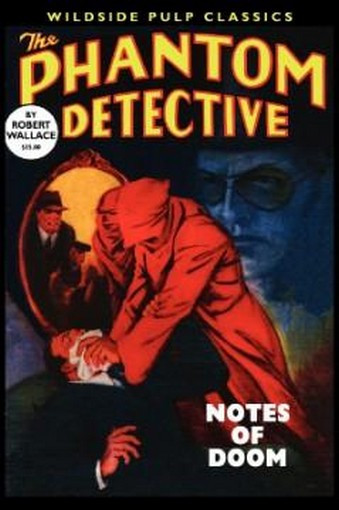 The Phantom Detective: Notes of Doom, by Robert Wallace (Paperback)