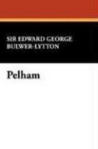 Pelham, by Edward Bulwer-Lytton (Paperback)