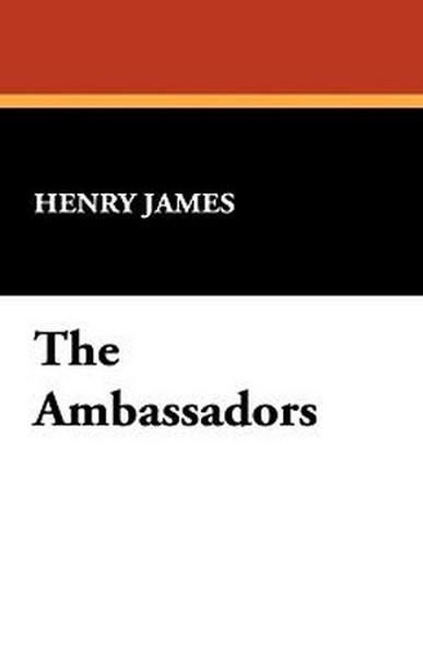 The Ambassadors, by Henry James (Paperback)