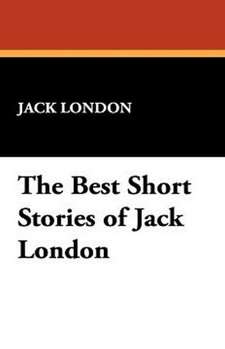 The Best Short Stories of Jack London, by Jack London (Hardcover)