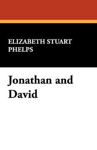 Jonathan and David, by Elizabeth Stuart Phelps (Paperback)