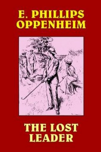 The Lost Leader, by E. Phillips Oppenheim (Paperback)