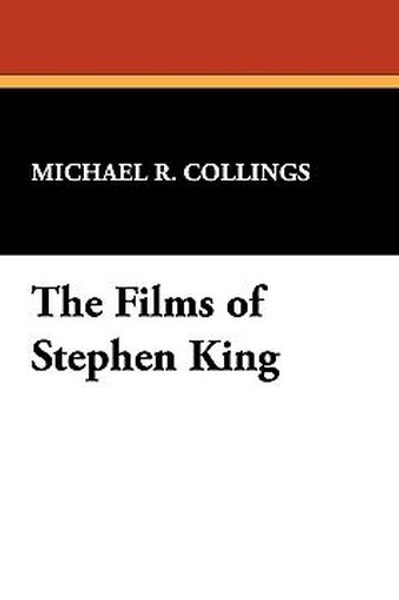 The Films of Stephen King, by Michael R. Collings (hardcover)