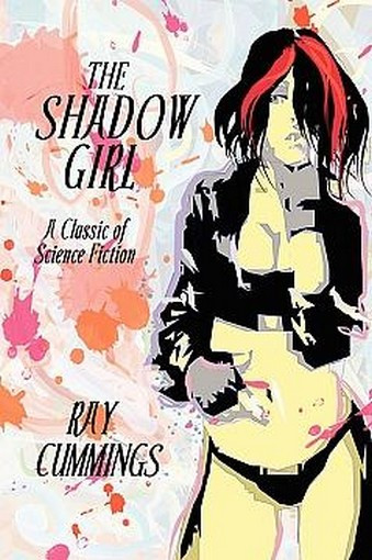 The Shadow Girl, by Ray Cummings (Paperback)