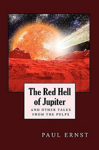 The Red Hell of Jupiter and Other Tales from the Pulps, by Paul Ernst (Paperback)