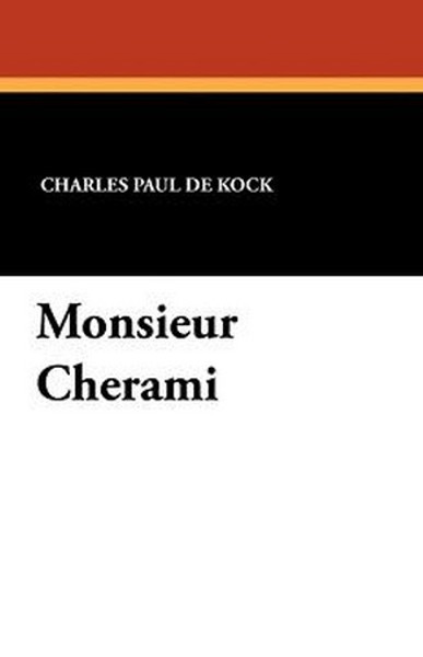 Monsieur Cherami, by Charles Paul De Kock (Paperback)