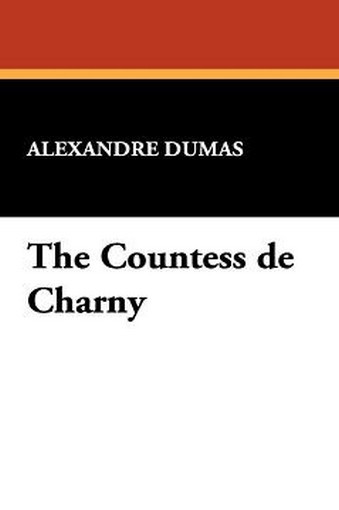 The Countess de Charny, by Alexandre Dumas (Paperback)