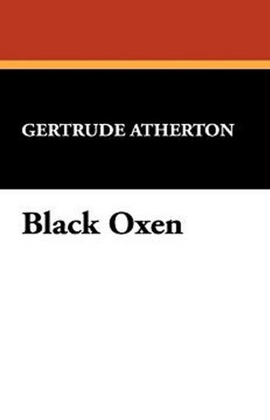 Black Oxen, by Gertrude Atherton (Hardcover)